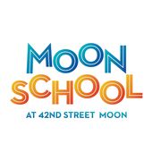 MoonSchool at 42nd Street Moon - 19.02.20