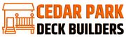 Cedar Park Deck Builders - 11.09.22